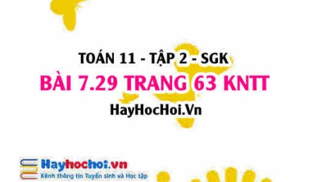 Bài 7.29 trang 63 Toán 11 tập 2 Kết nối tri thức